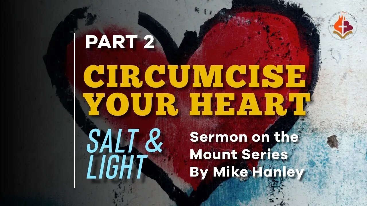 Circumcise Your Heart pt.2 - Michael Hanley July 11th, 2021