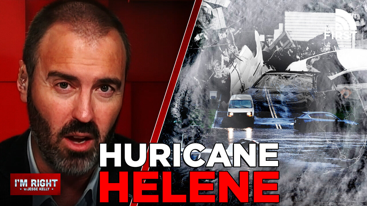 Jesse Kelly's Thoughts On Hurricane Helene