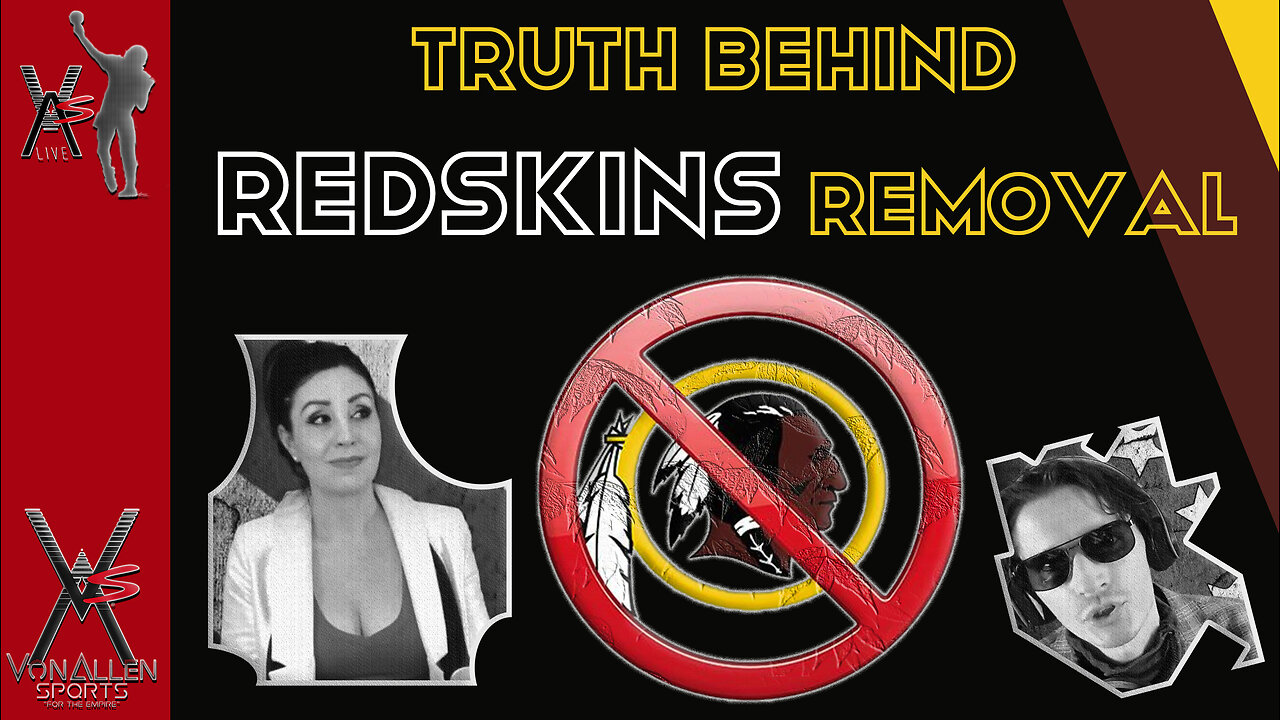 Revisiting the Agenda behind REDSKINS Name Change | VonAllen Sports