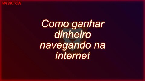 Como ganhar dinheiro navegando na internet