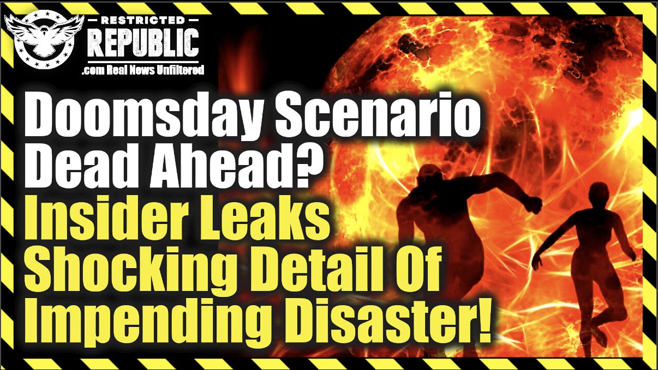 Doomsday Scenario Dead Ahead—Insider Leaks Shocking Detail Of Impending Disaster!