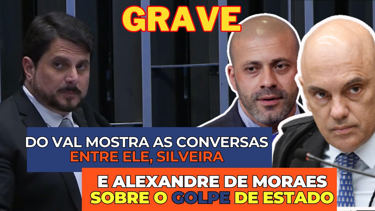 MARCOS DO VAL disse que repassava as conversas de DANIEL SILVEIRA para ALEXANDRE DE MORAES. (veja)