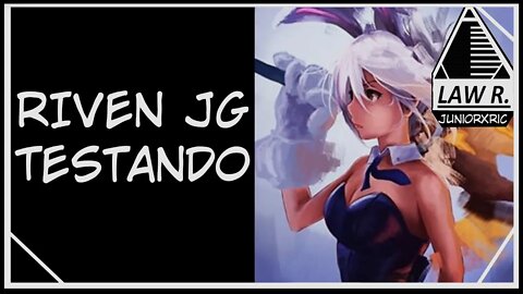 TESTANDO RIVEN JG NA RANKED OS MELHORES MOMENTOS