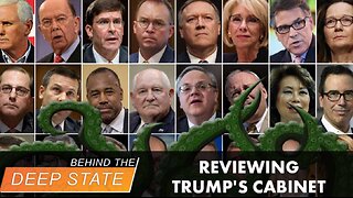 Reviewing Trump’s Cabinet: Deep State Penetration?