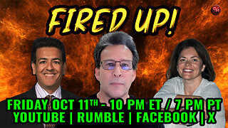 Fired Up! - Conservative Talk LIVE! - Friday, Oct. 11th at 10PM ET / 7 PM PT