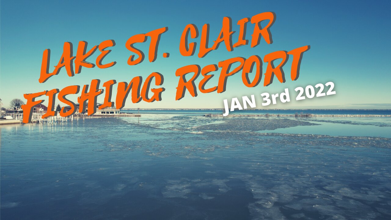 Lake St. Clair Michigan Ice Report - Jan 3rd 2022