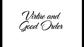 Virtue and Good Order