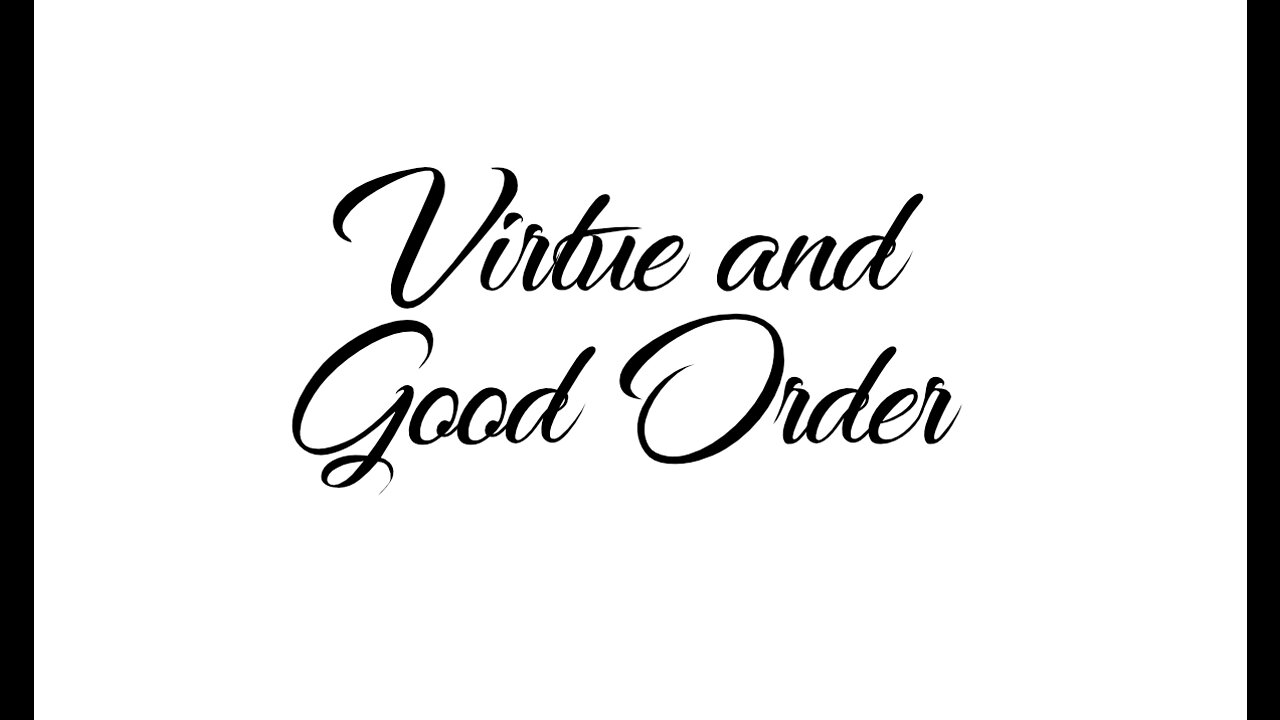 Virtue and Good Order