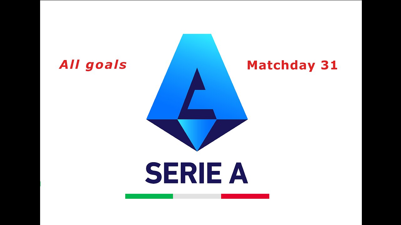 ALL GOALS Serie A Matchday 31