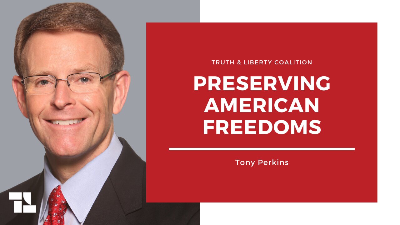 Tony Perkins: Preserving American Freedoms