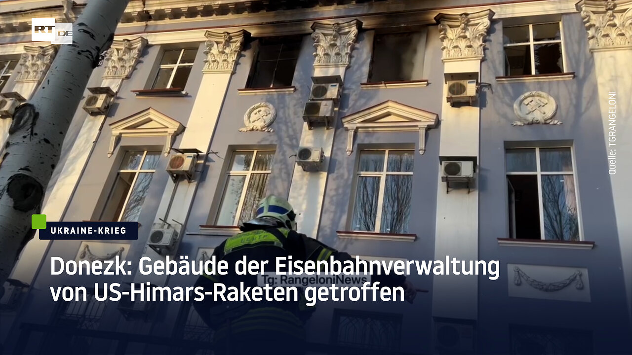 Donezk: Gebäude der Eisenbahnverwaltung von US-Himars-Raketen getroffen