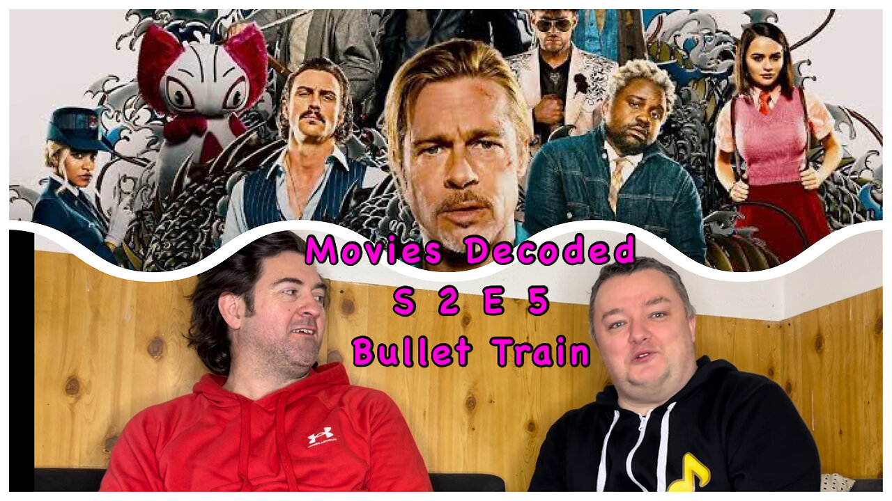 Movies Decoded S2 E5 Bullet Train