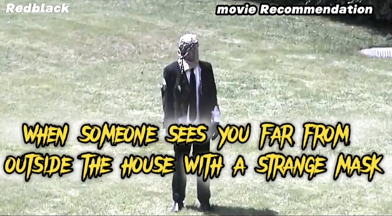 When Someone Sees You Far From Outside The House With A Strange Mask