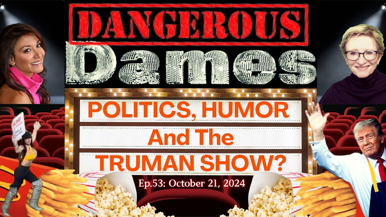 Dangerous Dames | Ep.53: Politics, Humor & The Truman Show?