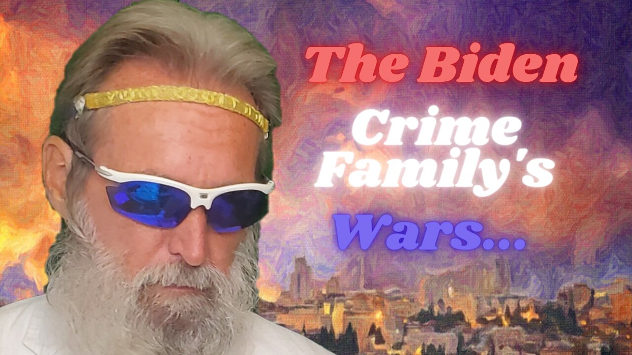 Biblical Shorts & YahWay's Retorts: #3: The Biden Crime Family's Wars...