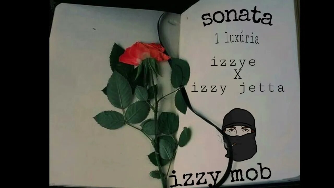 SONATA -1 LUXURIA - IZZY JETTA x IZZYE (PROD.IZZYMOB)