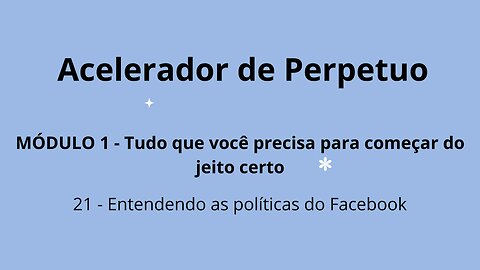 MÓDULO 1 - Aula 21 - Entendendo as políticas do Facebook