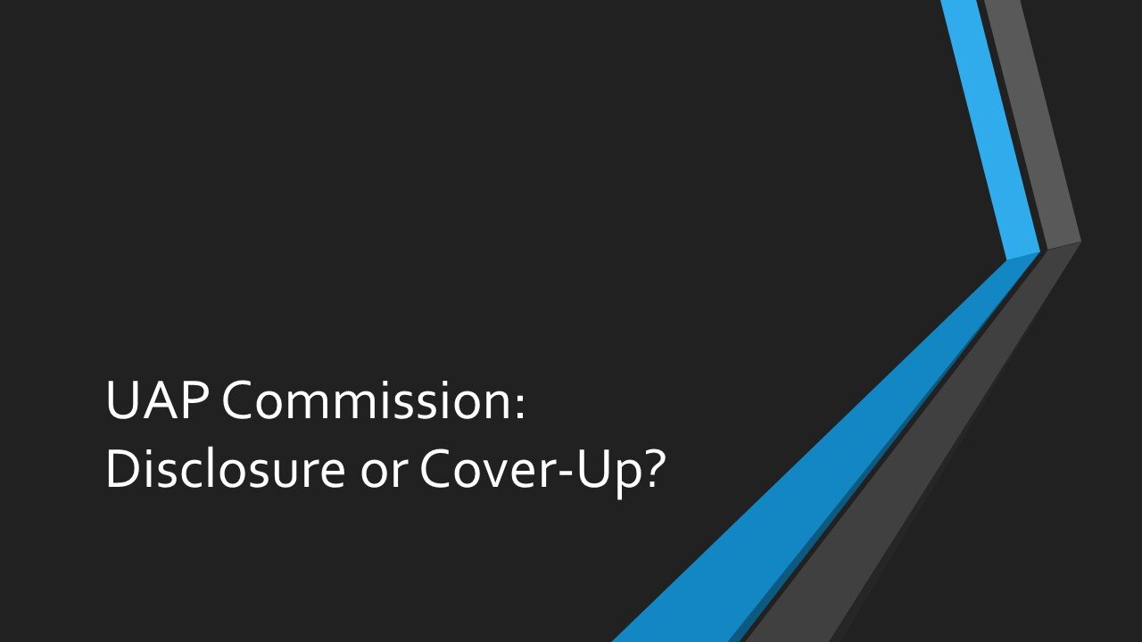UAP Commission: Disclosure or Cover-Up?