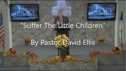 "Suffer The Little Children" By Pastor David Ellis