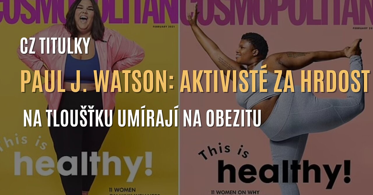 Paul J. Watson: Aktivisté za hrdost na tloušťku umírají na obezitu (CZ TITULKY)