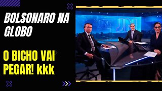 Bolsonaro na Globo. Preparem as pipocas! 🤣