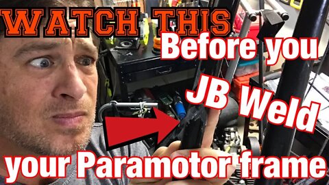 JB Weld on a Paramotor frame could be catastrophic