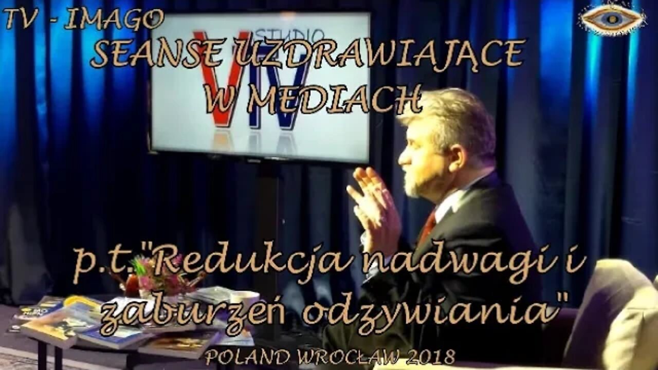 REDUKCJA NADWAGI I ZABURZEŃ ODŻYWIANIA, SEANS UZDRAWIAJĄCY- PROCESY W ORGANIZMIE /2018© TV - IMAGO
