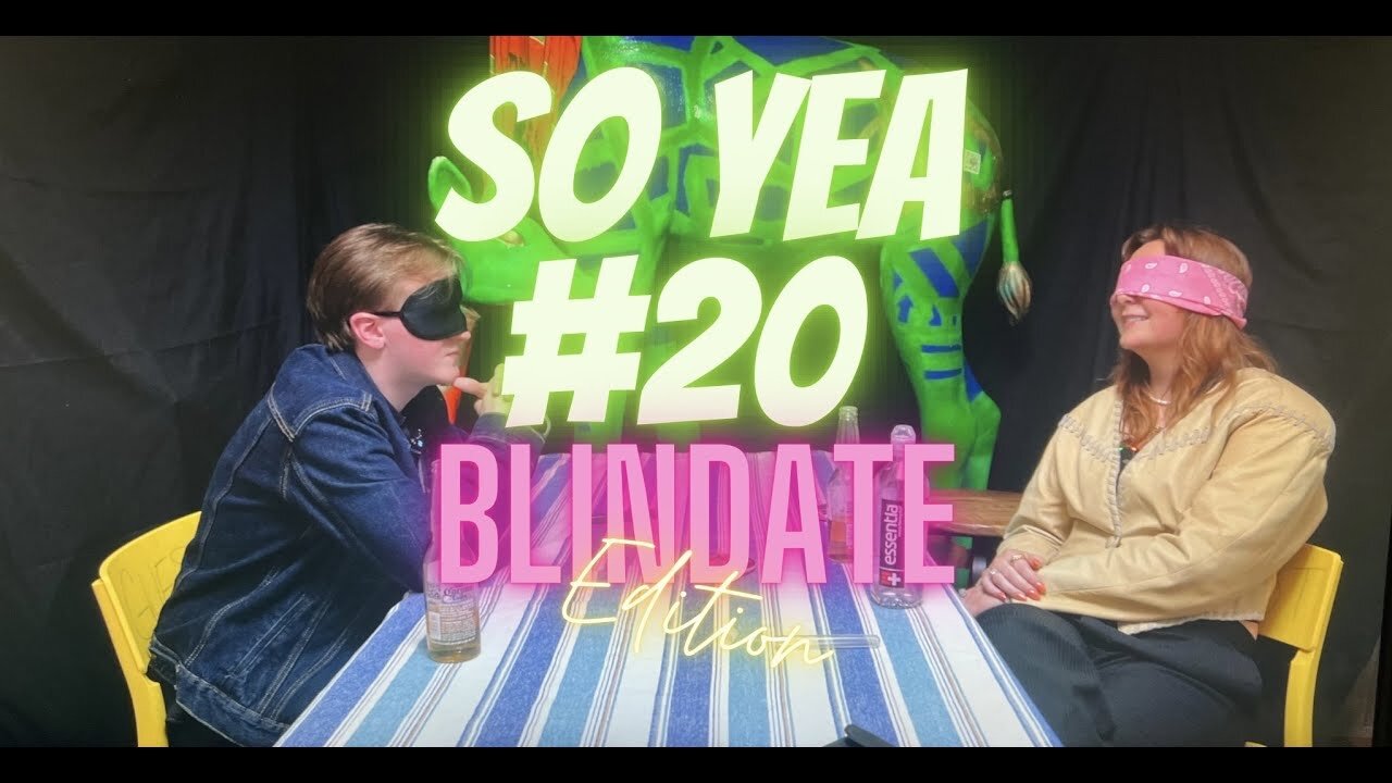 BLINDATE | SO YEA #20 Lily & JAX