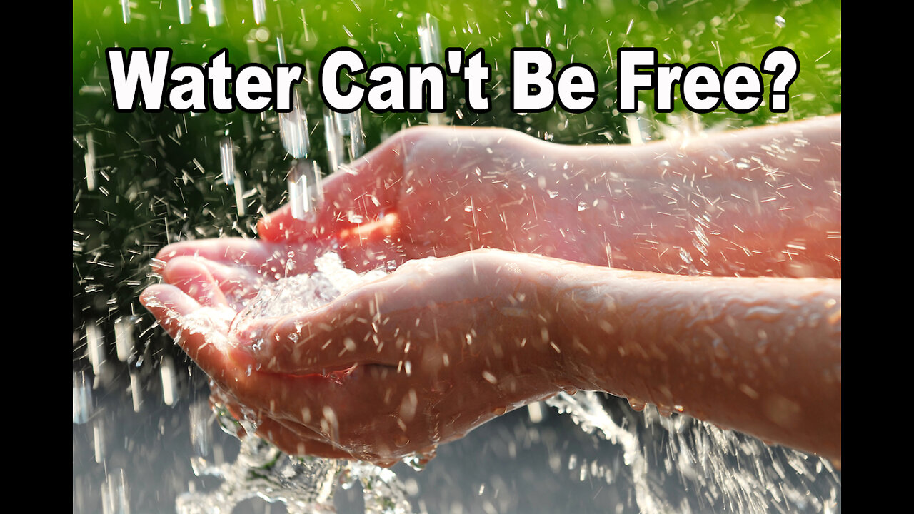 Water Can't Be Free?