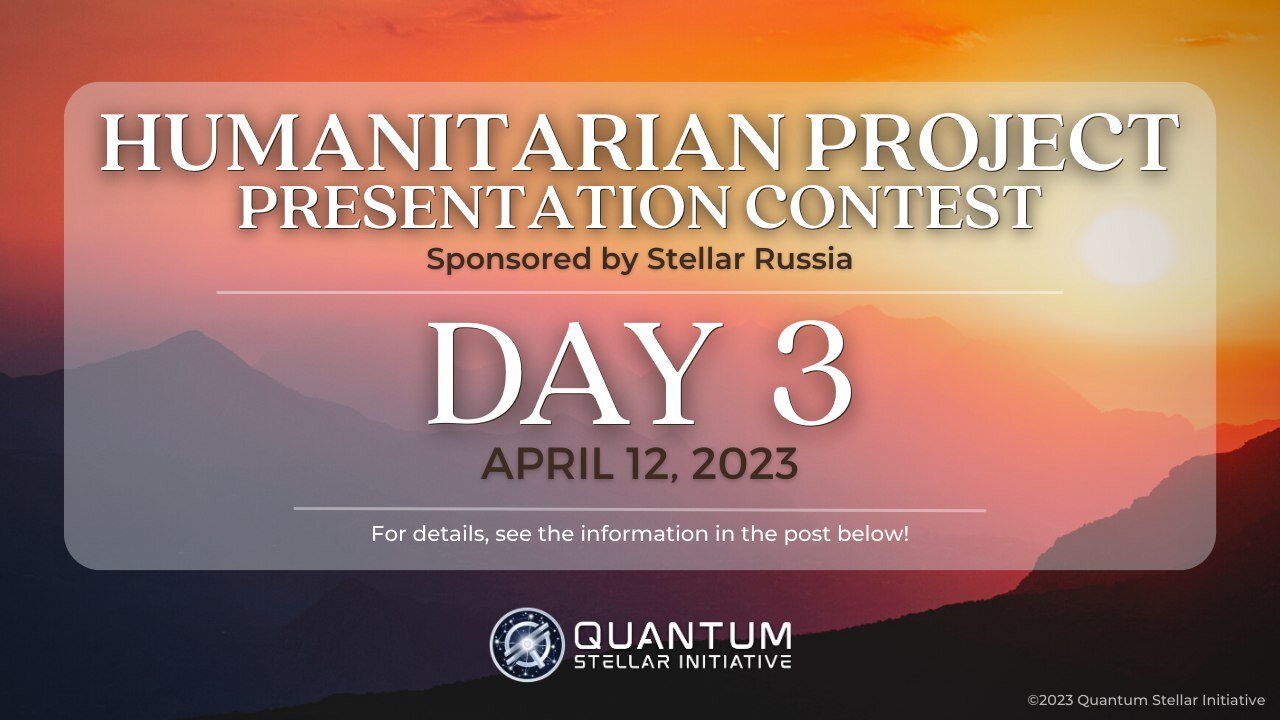 StellarRussia & QSI Humanitarian Project Presentation Contest Day 3 (April 12, 2023)