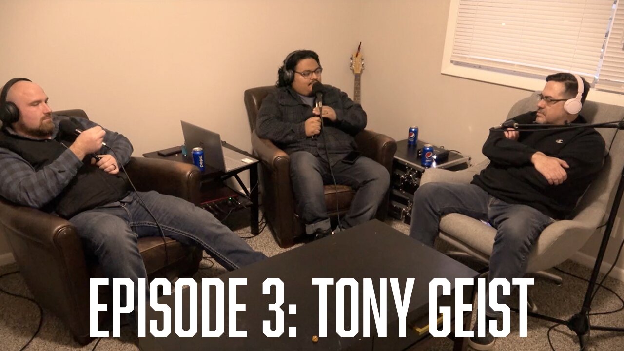 Episode 3: Tony Geist