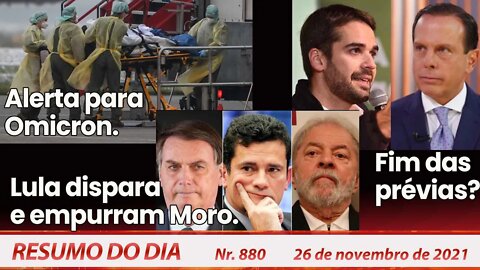 Alerta para Omicron. Lula dispara, empurram Moro. Fim das prévias? - Resumo do Dia nº 880 - 26/11/21