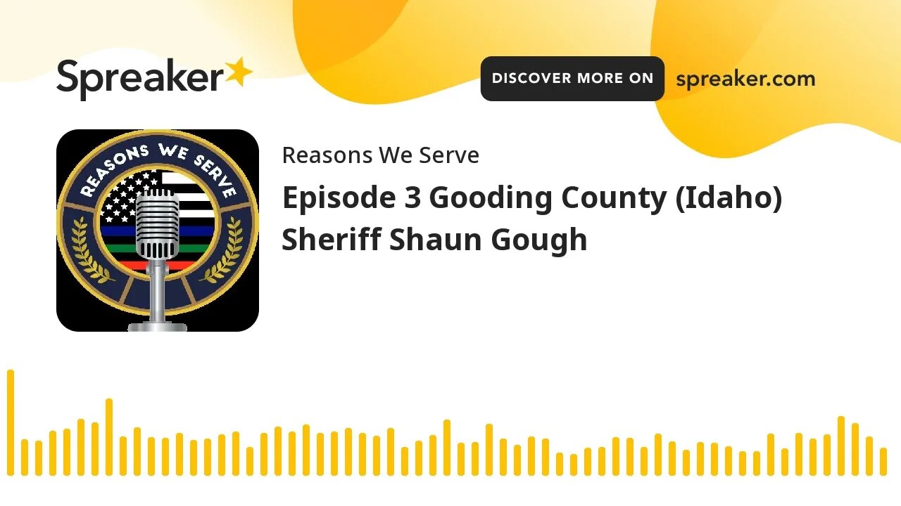 Episode 3 Gooding County (Idaho) Sheriff Shaun Gough