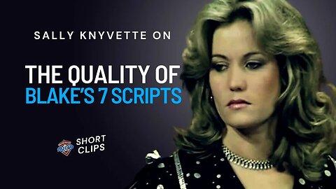 Sally Knyvette on the Quality of Blake's 7 Scripts