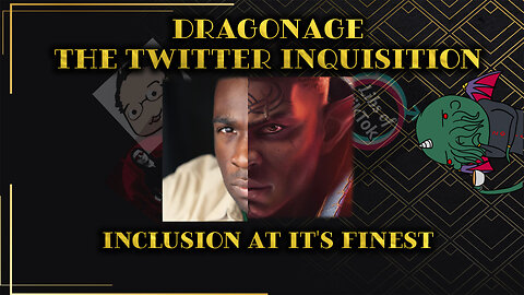 DragonAge: The Twitter Inquisition - Inclusion At It's Finest