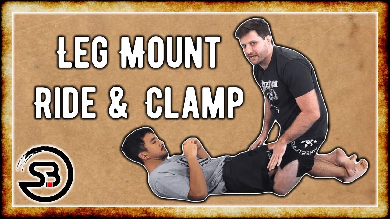 Leg Mount Ride - Leg Clamp & Leg Riding for BJJ