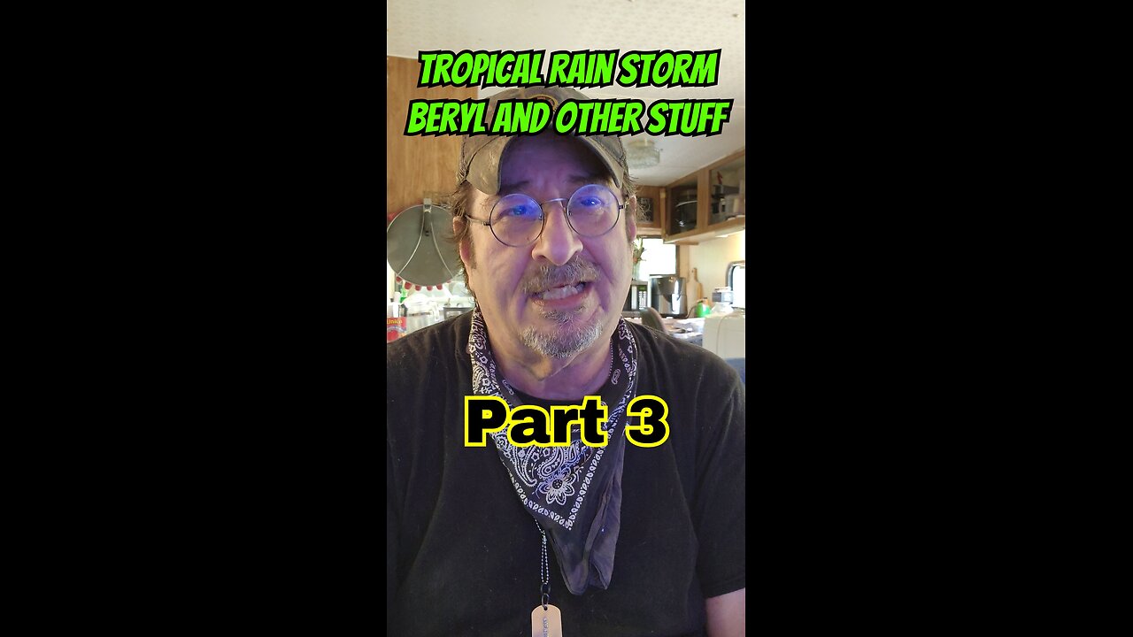 07-09-24 | Tropical Rain Storm Beryl And Other Stuff | Part-3