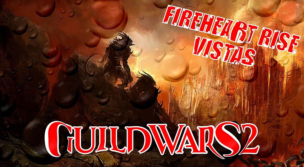 GUILD WARS 2 FIREHEART RISE VISTAS