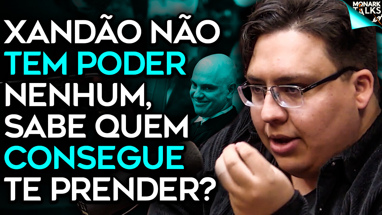 O PODER DO XANDÃO NÃO É INFINITO! + MONARK PRESO