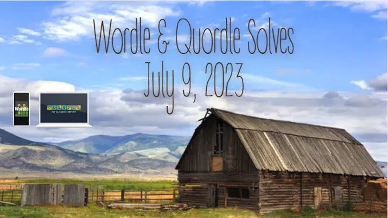 Wordle and Quordle of the Day for July 9, 2023 ... Happy Barn Day!