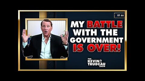 My Battle With The Government Is Finally Over ! | The Kevin Trudeau Show