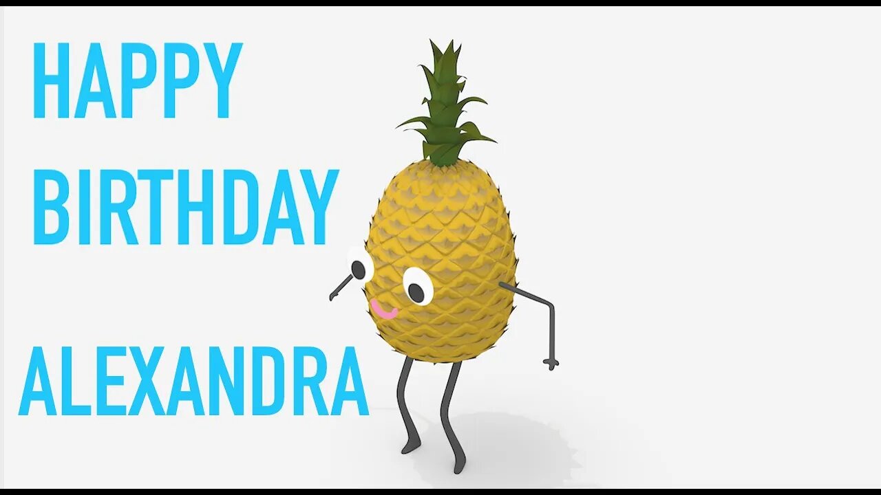 Happy Birthday ALEXANDRA! - PINEAPPLE Birthday Song