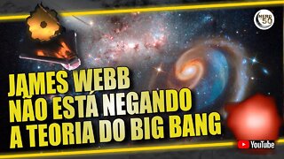 É FAKE QUE O TELESCÓPIO JAMES WEBB ESTÁ NEGANDO O BIG BANG