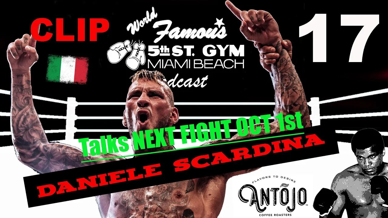 EP17 CLIP - DANIELE SCARDINA TALKS NEXT FIGHT OCTOBER 1st