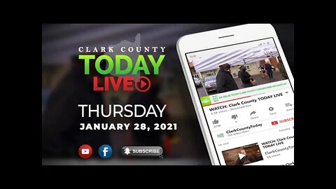 WATCH: Clark County TODAY LIVE • Thursday, January 28, 2021