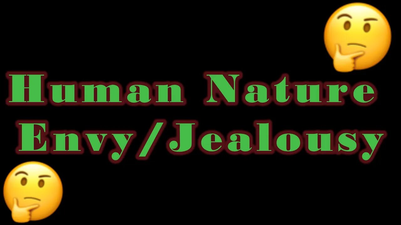 Human Nature - Envy/Jealousy