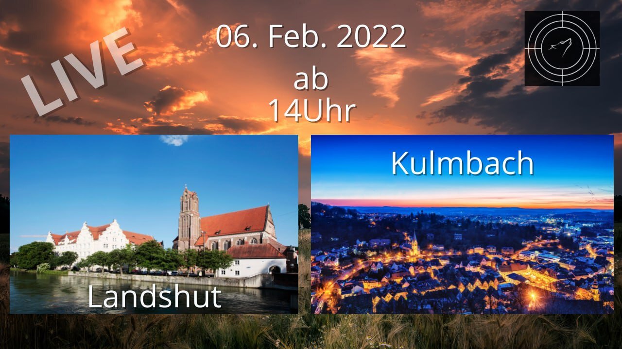 RESTREAM I Ereignisse in Landshut und Kulmbach am 06.02.2022
