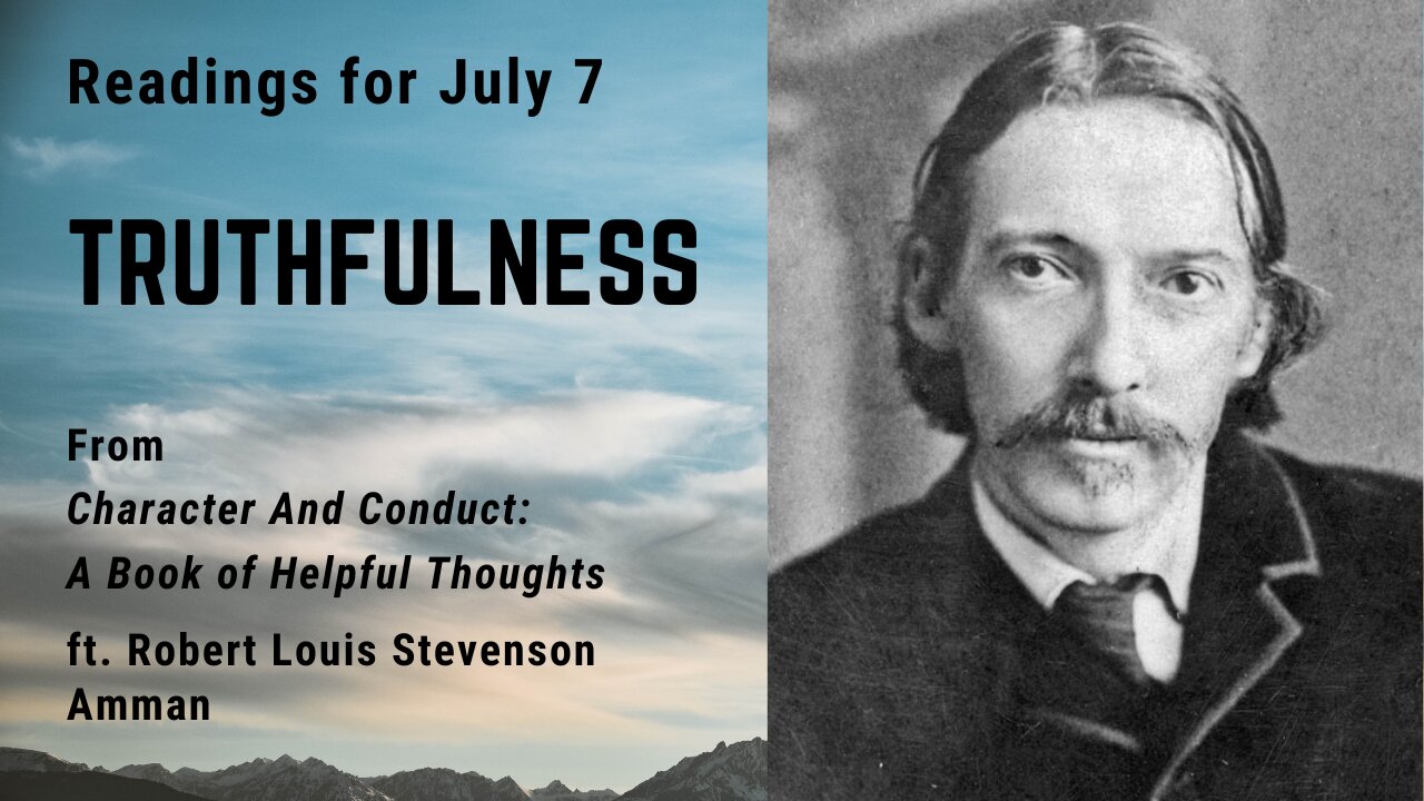 Truthfulness IV: Day 186 readings from "Character And Conduct" - July 7