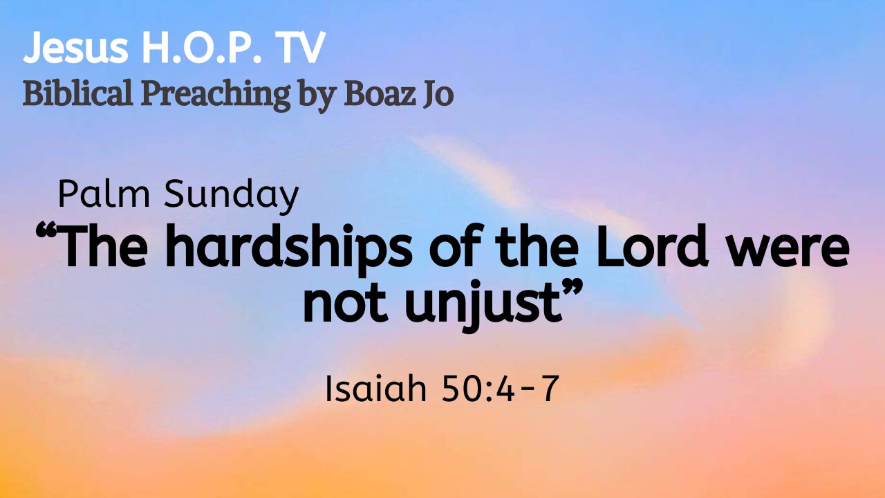 "The hardships of the Lord were not unjust" - Boaz Jo