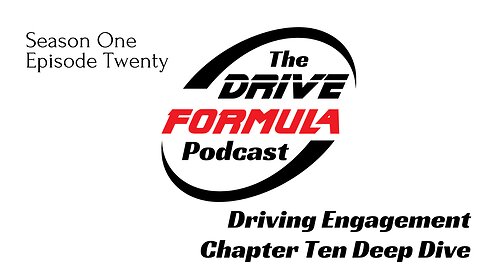 The Drive Formula Podcast S01 Ep20 Chapter 10 Deep Dive